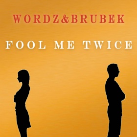WORDZ & BRUBEK - FOOL ME TWICE